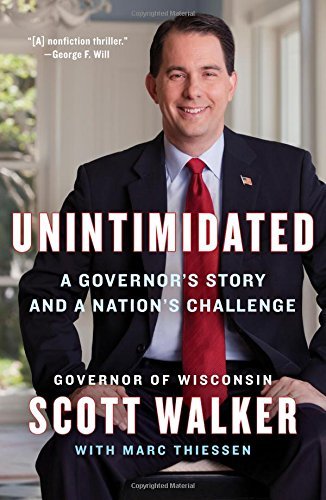 Unintimidated: A Governor's Story and a Nation's Challenge by Scott Walker (26-Aug-2014) Paperback