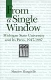 From a Single Window: Michigan State University and Its Press, 1947-1997