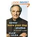 Never Have Your Dog Stuffed: And Other Things I've Learned
