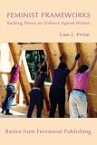 cover of Feminist Frameworks: Building Theory on Violence Against Women (Fernwood Basics series)