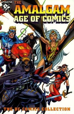 Amalgam Age of Comics, the DC Comics Collection Vol 02   [AMALGAM AGE OF COMICS THE DC C] [Paperback]