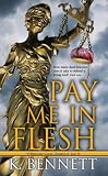 Pay Me In Flesh (Mallory Caine, Zombie at Law)