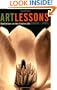 Art Lessons: Meditations On The Creative Life (Icon Editions)