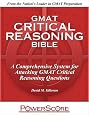 The PowerScore GMAT Critical Reasoning Bible: A Comprehensive System for Attacking the GMAT Critical Reasoning Questions
