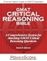 The PowerScore GMAT Critical Reasoning Bible: A Comprehensive System for Attacking the GMAT Critical Reasoning Questions