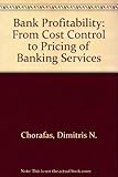 Bank profitability : from cost control to pricing financial products and services