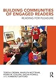 Building communities of engaged readers : reading for pleasure