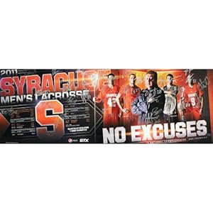2010-2011 Syracuse Mens Lacrosse No Excuses Team Signed 12x36 Poster