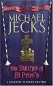The Butcher of St.Peter's (Knights Templar Mysteries (Headline))