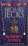 The Butcher of St Peter's (Knights Templar Mysteries (Headline))