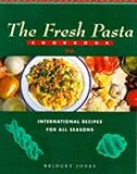 The fresh pasta cookbook