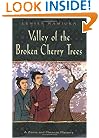 The Valley of the Broken Cherry Trees: A Zenta and Matsuzo Mystery