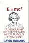 E=mc2:  A Biography Of The World's Most Famous Equation