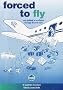 Forced to Fly: Your Handbook for an Effective and Happy Life on the Move