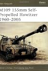 M109 155mm Self-Propelled Howitzer 1960-2005 (New Vanguard)