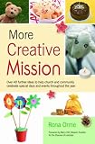 More creative mission : over 40 further ideas to help church and community celebrate special days and events throughout the year