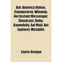 AOL: America Online, CompuServe, Winamp, AOL Instant Messenger, Shoutcast, Bebo, Gamedaily, AOL Mail, AOL Explorer, Mirabil
