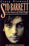 Syd Barrett & the Dawn of Pink Floyd: Crazy Diamond