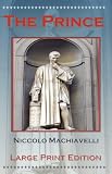 The Prince by Niccolo Machiavelli - Large Print Edition