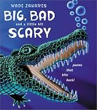 Big, Bad, and a Little Bit Scary: Poems that Bite Back