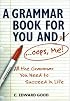 A Grammar Book for You and I (Oops, Me): All the Grammar You Need to Succeed in Life (Capital Ideas) (Capital Ideas)