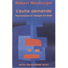 L'Autre demande : Psychanalyse et th�rapie familiale