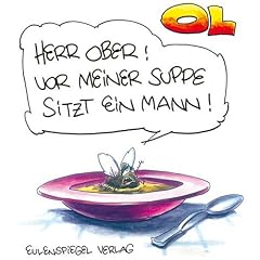 Herr Ober! Vor meiner Suppe sitzt ein Mann!