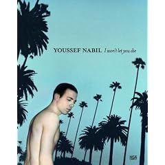 Youssef Nabil. I Wont' Let You Die: I Won�t Let You Die. Gespr�che mit dem K�nstler von Ghada Amer, Faten Hamama, Shirin Neshat