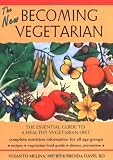 The New Becoming Vegetarian: The Essential Guide To A Healthy Vegetarian Diet (Paperback)