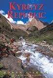 Kyrgyz Republic: Heart of Central Asia (Third Edition)  (Odyssey Illustrated Guides)