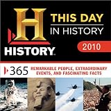 2010 History Channel This Day in History boxed calendar: 365 Remarkable People, Extraordinary Events, and Fascinating Facts