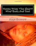 Poems From The Heart Mind Body And Soul: poetry, non-fiction, spiritual, romance, love, poetic, life related, valentines day, christmas, self help, all ages, positive (Volume 3)