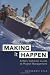 Making It Happen: A Non-Technical Guide to Project Management