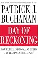 Day of Reckoning: How Hubris, Ideology, and Greed Are Tearing America Apart