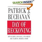 Day of Reckoning: How Hubris, Ideology, and Greed Are Tearing America Apart by Patrick J. Buchanan