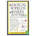 The magical worlds of Harry Potter: A treasury of myths, legends, and fascinating facts