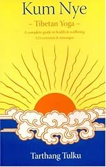 Kum Nye: Tibetan Yoga: a Complete Guide to Health & Wellbeing: 115 Exercises and Massages