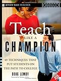 Teach Like a Champion: 49 Techniques that Put Students on the Path to College (K-12)