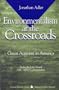 Environmentalism at the Crossroads: Green Activism in America