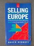 Selling to Europe : a practical guide to doing business in the single market