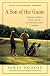 A Son of the Game: A Story of Golf, Going Home, and Sharing Life's Lessons