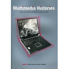 Multimedia Histories: From the Magic Lantern to the Internet (Exeter Studies in Film History) (UEP - Exeter Studies in Film History)
