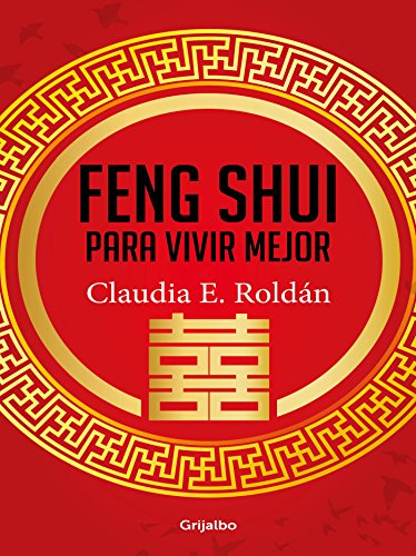 Feng Shui para vivir mejor (Spanish Edition), by Claudia Elena Roldán