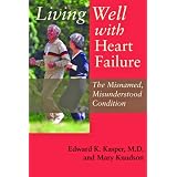 Living Well with Heart Failure, the Misnamed, Misunderstood Condition