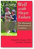 Living Well with Heart Failure, the Misnamed, Misunderstood Condition