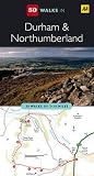 50 walks in Durham & Northumberland : 50 walks of 2-10 miles