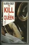 To kill a queen