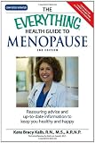 The Everything Health Guide to Menopause: Know more so you can feel better and be in control