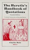 The Heretic's Handbook of Quotations