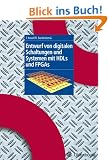 Entwurf von digitalen Schaltungen und Systemen mit HDLs und FPGAs: Einf�hrung mit VHDL und SystemC